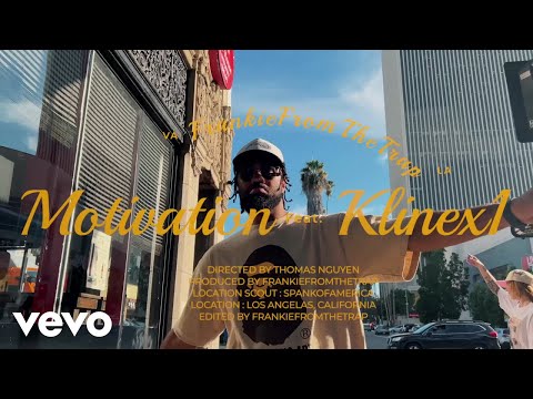 FrankieFromTheTrap - Motivation ft. Klinex1