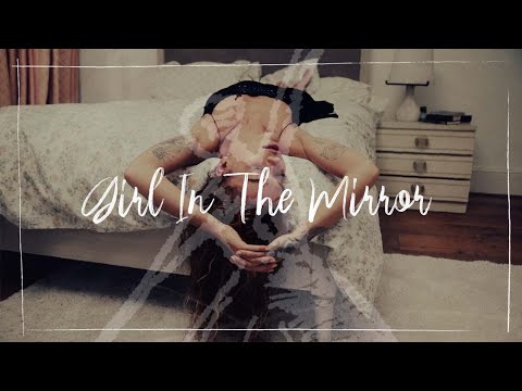 Video thumbnail for Girl in the Mirror