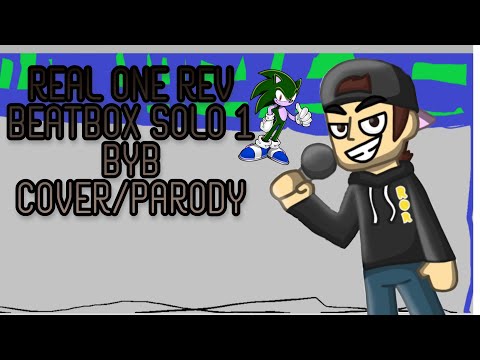 Real One Rev Beatbox Solo 1 (BYB COVER)