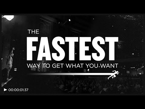 &#x202a;The Fastest Way to Get What You Want&#x202c;&rlm;