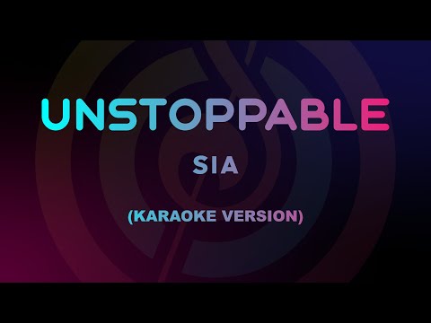 Sia - Unstoppable (Karaoke Version)