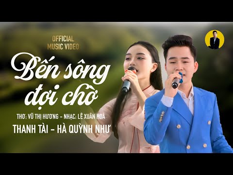 Bến Sông Đợi Chờ || Thanh Tài f.t Hà Quỳnh Như