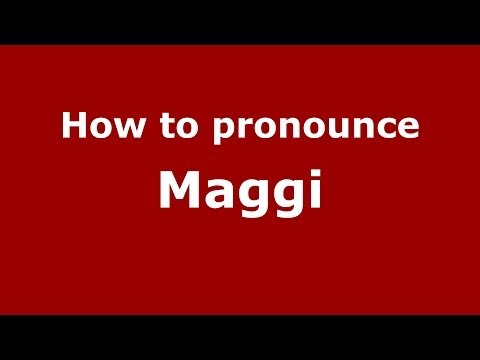 How to pronounce Maggi (Italian/Italy) - PronounceNames.com