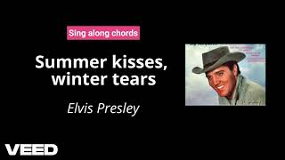 Summer kisses, winter tears - Elvis Presley chords and lyrics