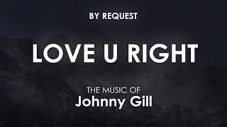 Love U Right | Johnny Gill