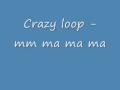 crazy loop mm ma ma) lyrics 