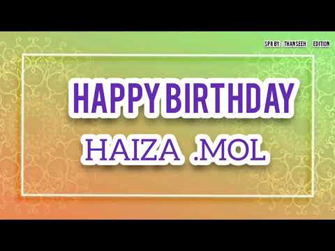 happy Barthday Haiza mol