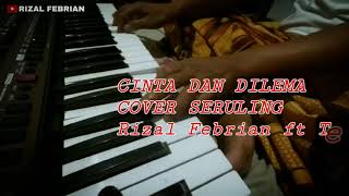 Download lagu CINTA DAN DILEMA (Cover) suling mp3