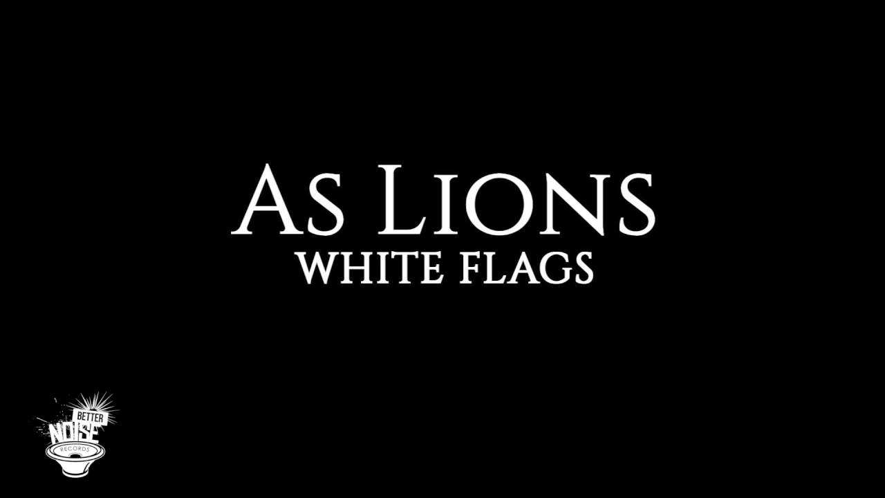 As Lions - 'White Flags' (Official Audio) - YouTube