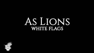 As Lions - &#39;White Flags&#39; (Official Audio)