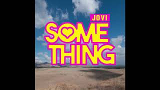 Download lagu Jovi - Something mp3