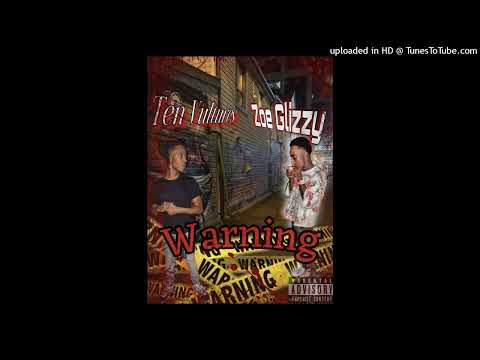 Zoe Glizzy Ft Ten Vultures x Warning