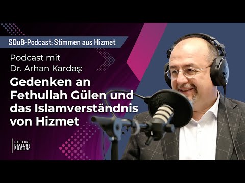 Podcast mit Dr. Arhan Kardaş: Gedenken an Fethullah Gülen und das Islamverständnis von Hizmet