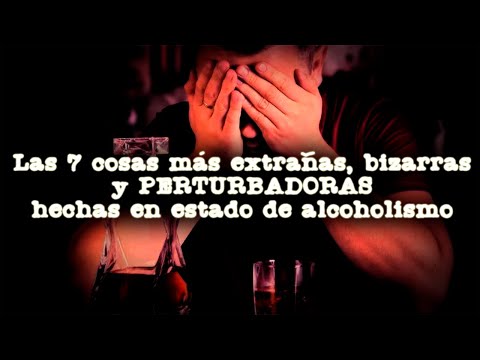 TOP: las 7 cosas más Extrañas, Bizarras y Perturbadoras HECHAS EN ESTADO DE ALCOHOLISMO