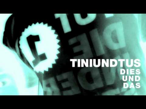 Tiniundtus - Dies Und Das