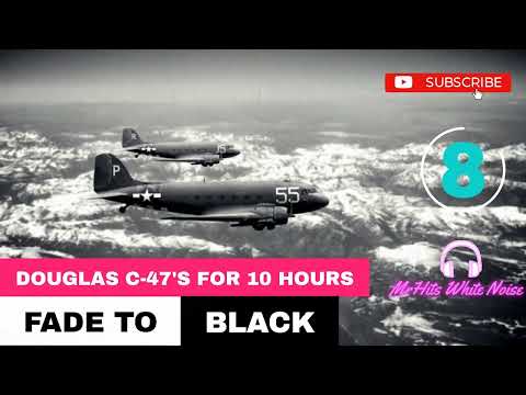 C-47 Douglas Cargo Planes | White Noise | Fall Asleep Fast | 10 hours | FADE TO BLACK