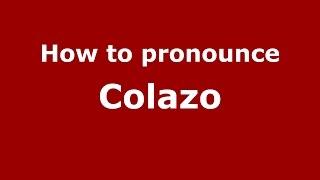 How to pronounce Colazo