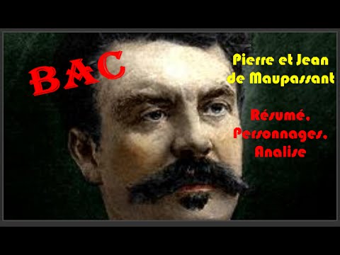 Guy de Maupassant - Pierre et Jean, Analyse.