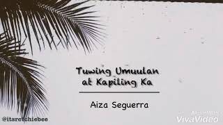 Tuwing Umuulan at Kapiling Ka by Aiza Seguerra (Lyrics)