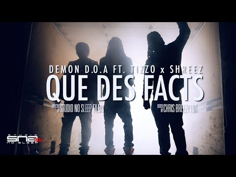 Demon DOA x Tizzo x Shreez - QUE DES FACTS (Music Video by @SNSfilms)
