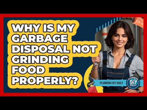 Why Is My Garbage Disposal Not Grinding Food Properly? - Plumbing DIY Daily