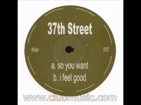 37th Street - I Feel Good