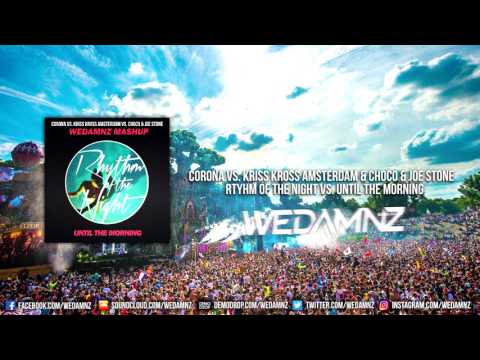 Corona vs. Kriss Kross AMS, Joe Stone - Rythm Of The Night vs. Until The Morning (WeDamnz Mashup)