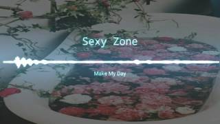 Make My Day -Sexy Zone (Nightcore)