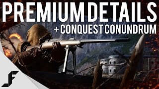 Premium Details + The Conquest Conundrum - Battlefield 1