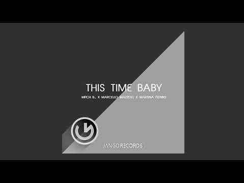 Mitch B. x Marcello Mazzoli x  Martina Feeniks - This Time Baby  (Official Audio - Video)