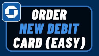 How to Order a New Debit Card Chase Bank !