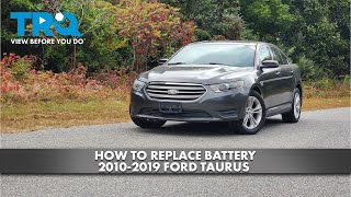 How to Replace Battery 2010-2019 Ford Taurus