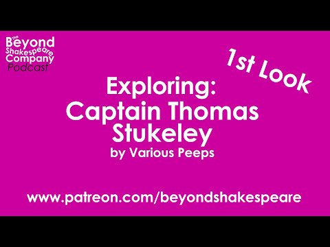 Captain Thomas Stukeley (Beyond Shakespeare, webcam, 2021)