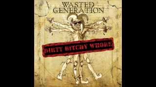 Wasted Generation - Dirty bitchy whore