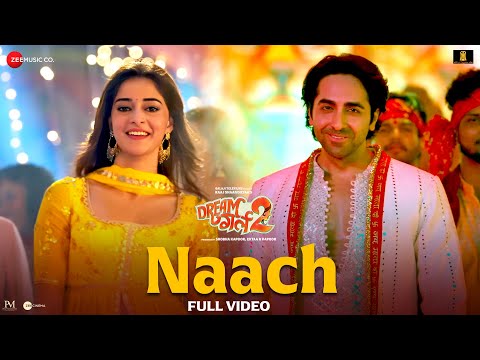Naach - Full Video | Dream Girl 2 | Ayushmann Khurrana & Ananya Panday | Nakash Aziz, Tanishk Bagchi