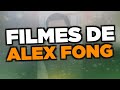 Os Melhores Filmes De Alex Fong