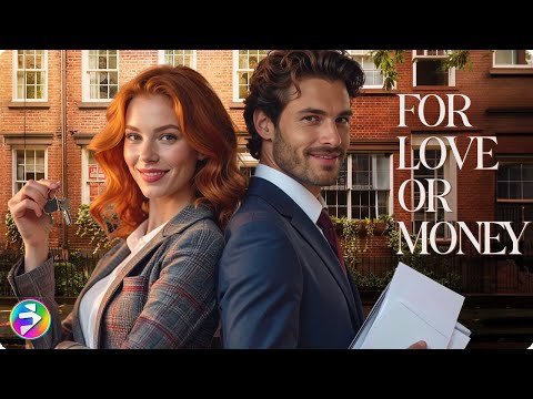 FOR LOVE OR MONEY | Is He Her Perfect Match—or Just After Her Home? | Romantic Comedy Movie