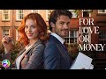 FOR LOVE OR MONEY Is He Her Perfect Match Or Just After Her Home Romantic Comedy Movie