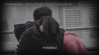 Homeshake - Every Single Thing  1 HOUR / HORA