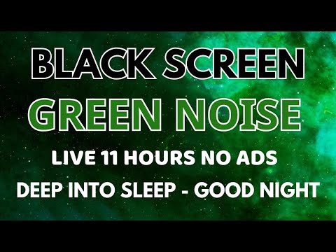 Green Noise Sound For Deep Into Sleep - Sound To Good Night In 11 Hours BLACK SCREEN