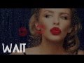 Kylie Minogue - Wait 