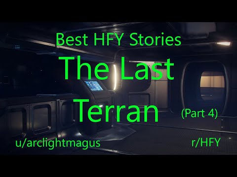 Best HFY Reddit Stories: The Last Terran (Part 4)