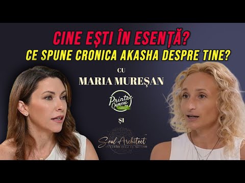 Tot ce știi despre suflet este greșit. Ascultă asta. - Maria Mureșan #printreoamenipodcast #akasha