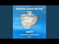 Charlie d*** bit my say