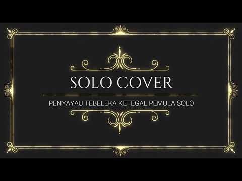 Penyayau tebeleka ketegal pemula solo