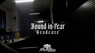 Headcase - Bound in Fear