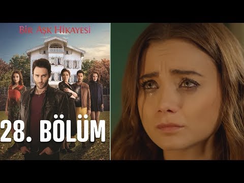 Bir Aşk Hikayesi 28. Bölüm