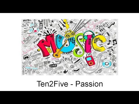download lagu mp3 mp4 Ten2Five Passion, download mp3 Ten2Five Passion free download mp3, download mp3 Ten2Five Passion