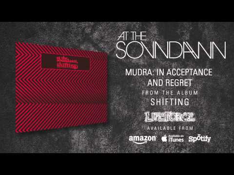 AT THE SOUNDAWN - Mudra: In Acceptance And Regret (album track)