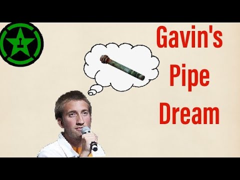 Achievement Hunter: Gavin's Pipe Dream